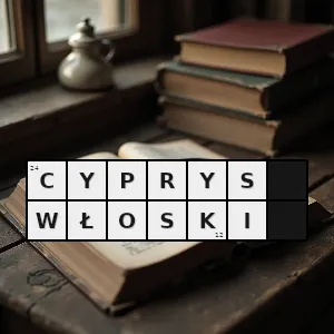 Hasło krzyżówkowe cyprys - cyprys włoski – rozwiązanie, synonimy, podpowiedzi i definicje krzyżówkowe